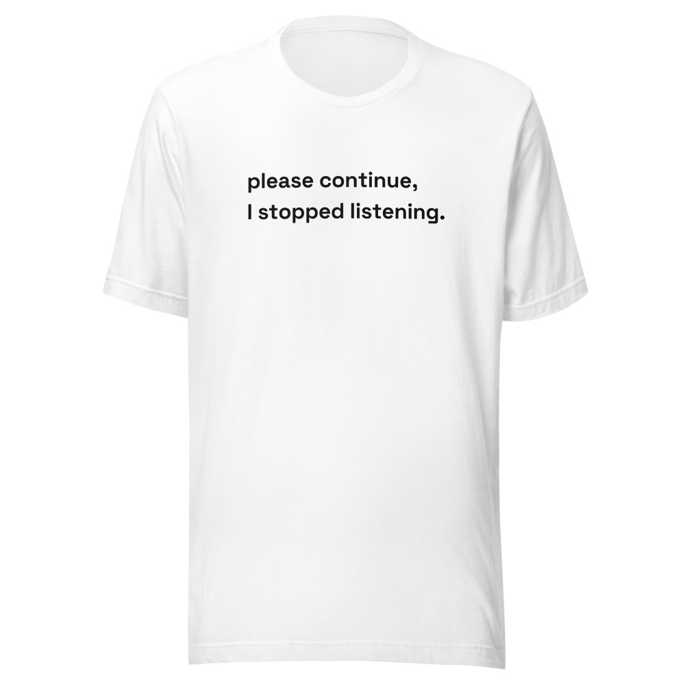 please continue, I stopped listening. on a white shirt