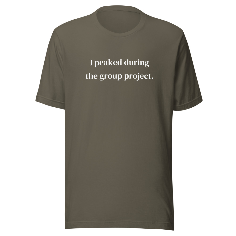 I peaked during the group project.