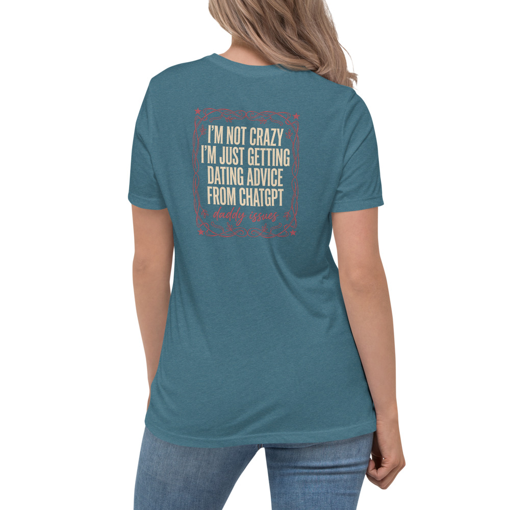 Dating Advice From ChatGPT on a deep teal shirt