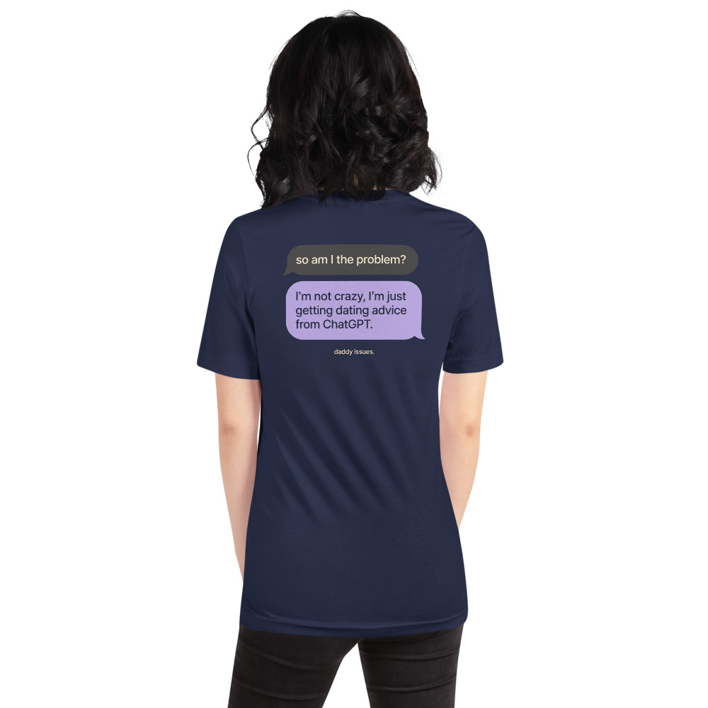 Dating Advice From ChatGPT — Texts on a navy shirt