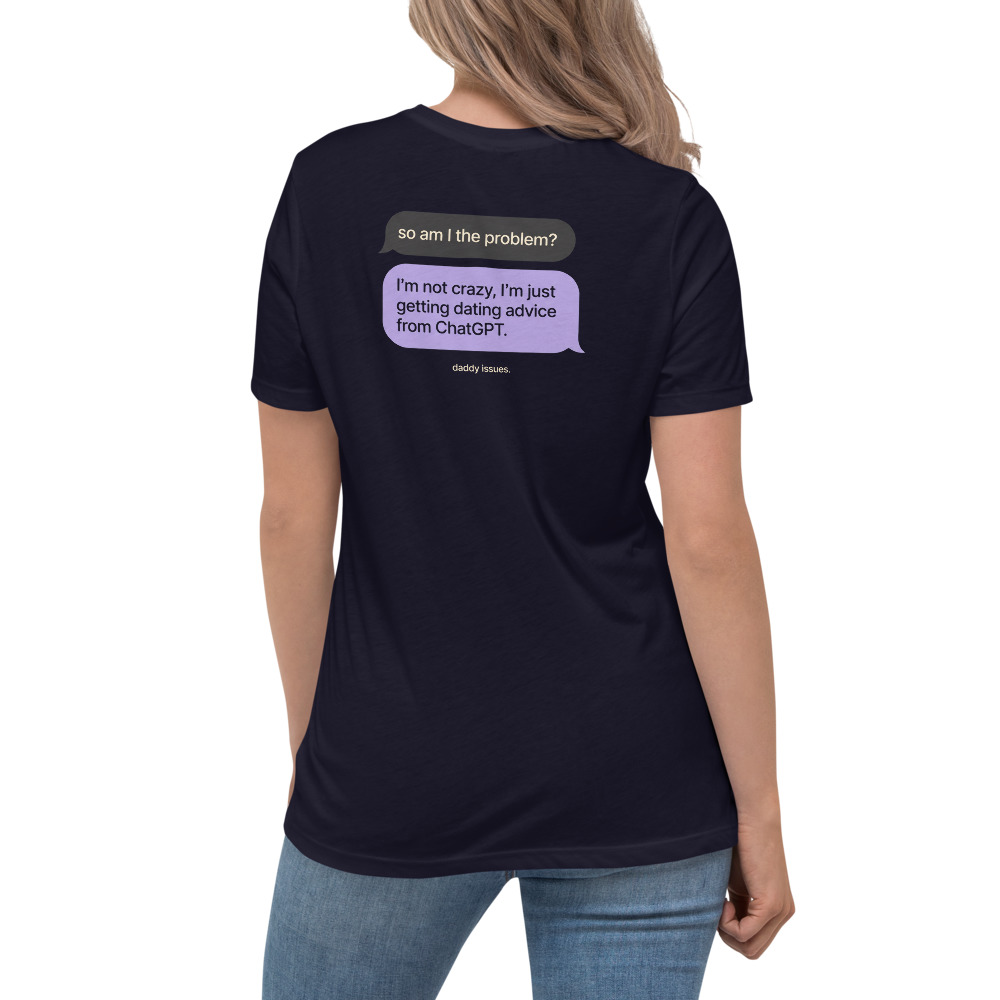 Dating Advice From ChatGPT — Texts on a navy shirt