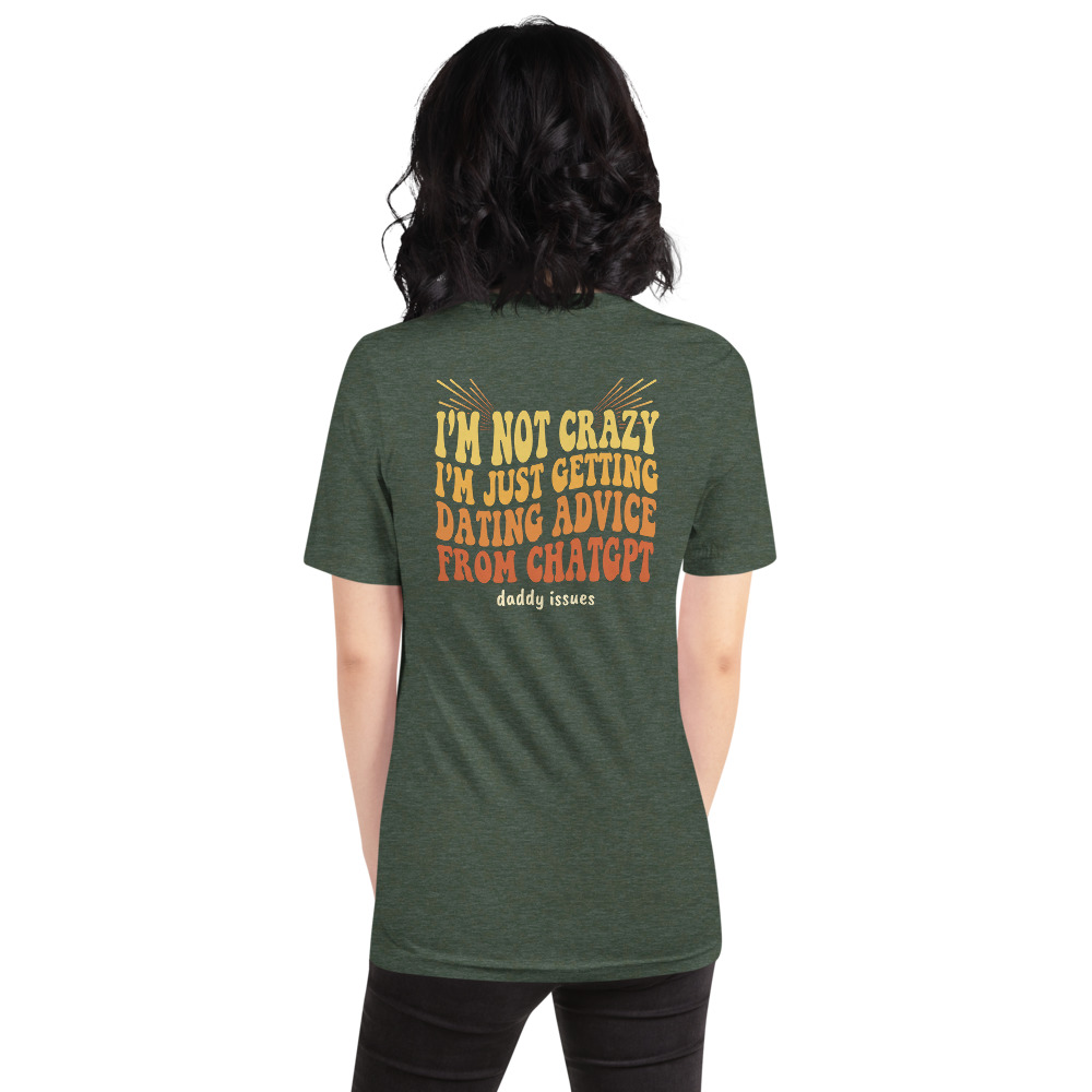 Dating Advice From ChatGPT — Groovy on a forest shirt