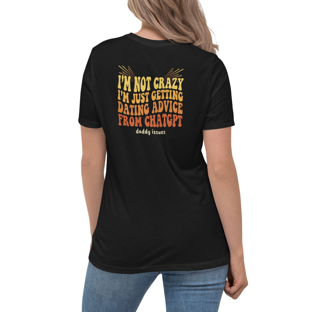 Dating Advice From ChatGPT — Groovy on a black shirt